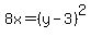 8x=%28y-3%29%5E2