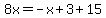 8x=-x%2B3%2B15