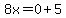 8x=0%2B5