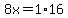8x=1%2A16