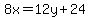 8x=12y%2B24