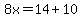 8x=14%2B10