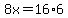8x=16%2A6