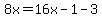 8x=16x-1-3