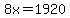 8x=1920