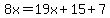 8x=19x%2B15%2B7