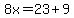 8x=23%2B9