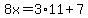 8x=3%2A11%2B7