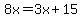 8x=3x%2B15