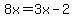 8x=3x-2