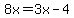 8x=3x-4