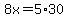 8x=5%2A30