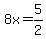 8x=5%2F2