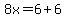 8x=6%2B6