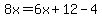 8x=6x%2B12-4