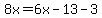 8x=6x-13-3
