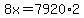 8x=7920%2A2
