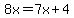 8x=7x%2B4