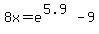 8x=e%5E%285.9%29-9