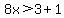 8x%3E3%2B1