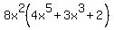 8x%5E2%284x%5E5+%2B+3x%5E3+%2B+2%29