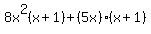 8x%5E2%28x%2B1%29%2B%285x%29%28x%2B1%29