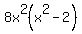 8x%5E2%28x%5E2-2%29