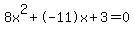 8x%5E2%2B-11x%2B3+=+0