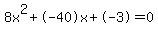 8x%5E2%2B-40x%2B-3+=+0