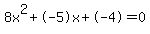 8x%5E2%2B-5x%2B-4+=+0