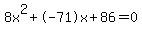 8x%5E2%2B-71x%2B86+=+0