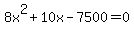 8x%5E2%2B10x-7500+=+0