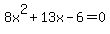 8x%5E2%2B13x-6=0