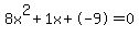 8x%5E2%2B1x%2B-9+=+0