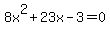 8x%5E2%2B23x-3=0