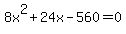 8x%5E2%2B24x-560=0