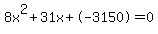 8x%5E2%2B31x%2B-3150+=+0