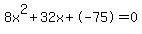 \"8x%5E2%2B32x%2B-75+=+0\"