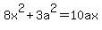 8x%5E2%2B3a%5E2=10ax