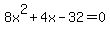 8x%5E2%2B4x-32=0