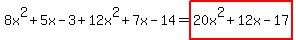 8x%5E2%2B5x-3%2B12x%5E2%2B7x-14=highlight%2820x%5E2%2B12x-17%29
