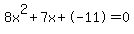 8x%5E2%2B7x%2B-11+=+0