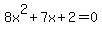 8x%5E2%2B7x%2B2=0+