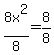 8x%5E2%2F8=8%2F8