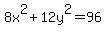 8x%5E2+%2B+12y%5E2+=+96
