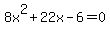 8x%5E2+%2B+22x+-+6+=+0