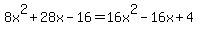 8x%5E2+%2B+28x+-+16+=+16x%5E2+-+16x+%2B+4