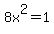 8x%5E2+=+1