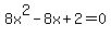 8x%5E2+-+8x+%2B+2=0