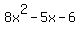 8x%5E2+-5x+-6